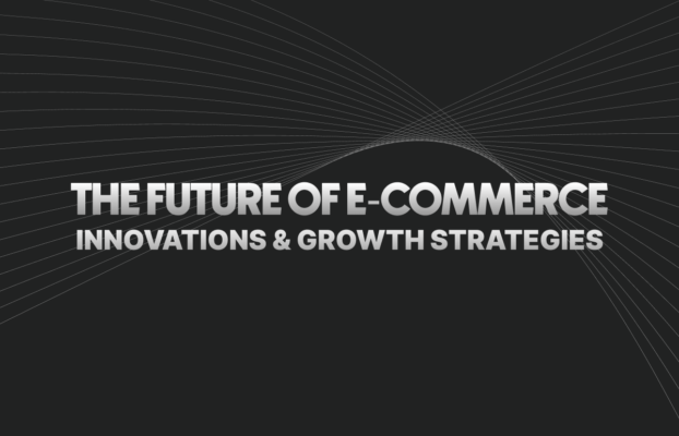 The Future of E-Commerce | Innovations & Growth Strategies